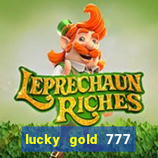 lucky gold 777 paga mesmo